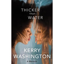 Thicker than Water by Kerry Washington Hardcover Book