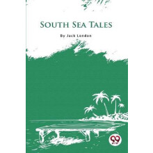 South Sea Tales by Jack London Paperback Book
