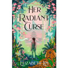 Her Radiant Curse by Elizabeth Lim Hardcover Book