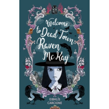 Welcome to Dead Town Raven McKay by Eibhlis Carcione Paperback Book