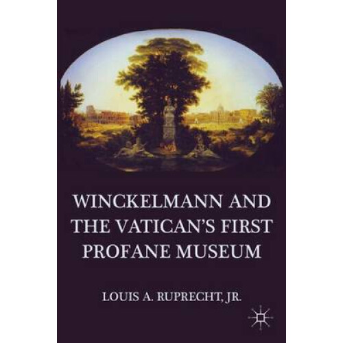 Winckelmann and the Vatican's First Profane Museum