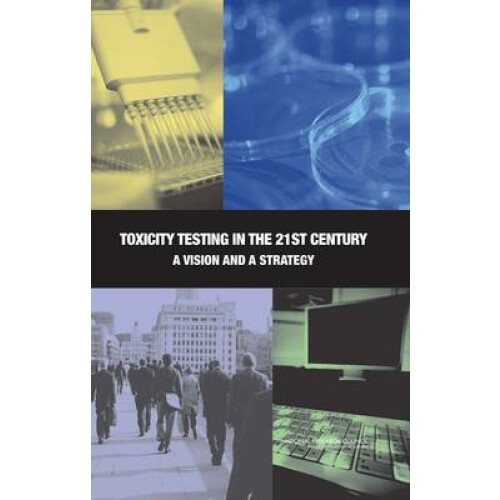 Toxicity Testing in the 21st Century