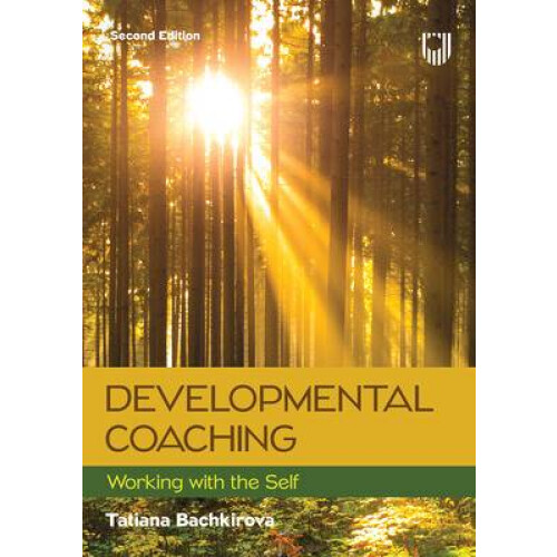 Developmental Coaching: Working with the Self, 2e