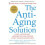 The Anti-Aging Solution 1