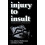 Injury to Insult 1