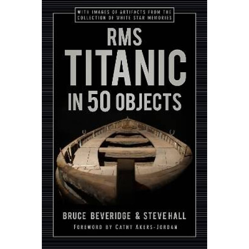 RMS Titanic in 50 Objects