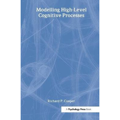 Modelling High-level Cognitive Processes