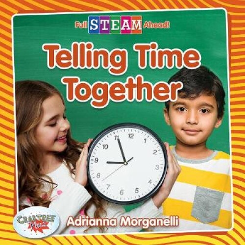 Telling Time Together Full Steam Ahead  Math Matters