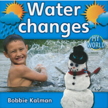 Water Changes Bobbie Kalman's Leveled Readers My World E Paperback