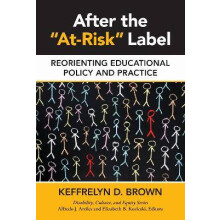 After the "at-Risk" Label - Reorienting Educational Policy and Practice