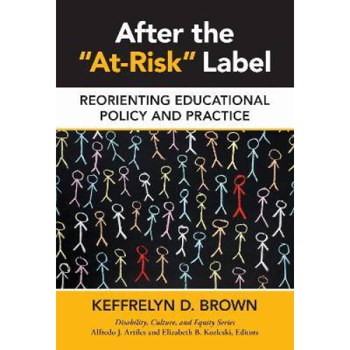After the "at-Risk" Label - Reorienting Educational Policy and Practice