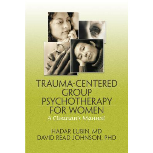 Trauma-Centered Group Psychotherapy for Women