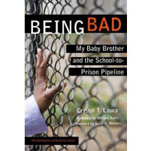 Being Bad - My Baby Brother and the School-to-Prison Pipeline