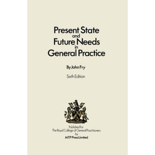 Present State and Future Needs in General Practice