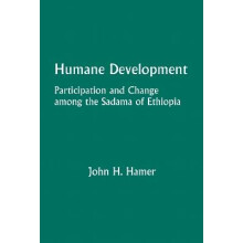 Humane Development - Participation and Change Among the Sadama of Ethiopia