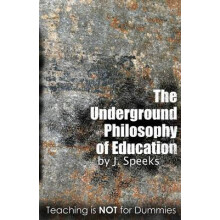 The Underground Philosophy of Education Teaching Is Not For Dummies