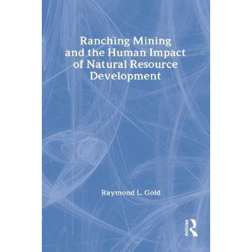 Ranching, Mining, and the Human Impact of Natural Resource Development