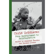 Child Soldiers: From Recruitment to Reintegration