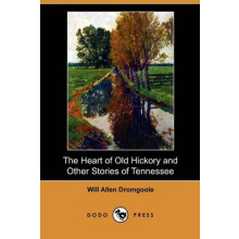 The Heart of Old Hickory and Other Stories of Tennessee Dodo Press