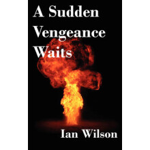 A Sudden Vengeance Waits
