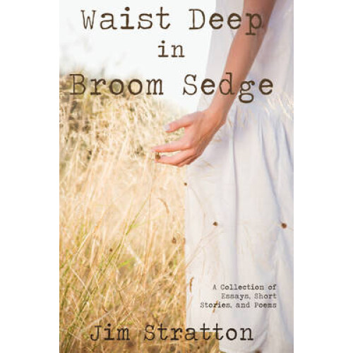 Waist Deep in Broom Sedge