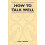How to Talk Well 1