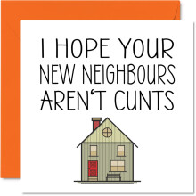 Happy New Home Card Rude - New Neighbours - Congratulations Housewarming House Cards, Joke Banter Moving House Cards, 145mm Welcome Warming Greeting