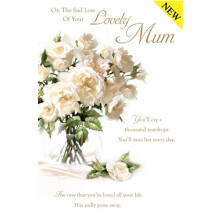 On The Sad Loss of Your Lovely Mum Sympathy Card White Rose