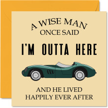 Retirement Card for Men Him - A Wise Man Once Said I'm Outta Here - Humorous Funny Le