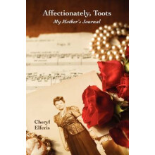 Affectionately, Toots - My Mother's Journal