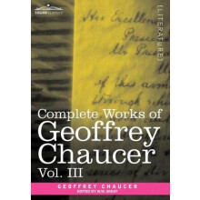 Complete Works of Geoffrey Chaucer, Vol. III