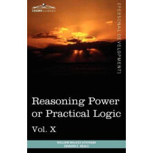 Personal Power Books in 12 Volumes, Vol X Reasoning Power or Practical Logic
