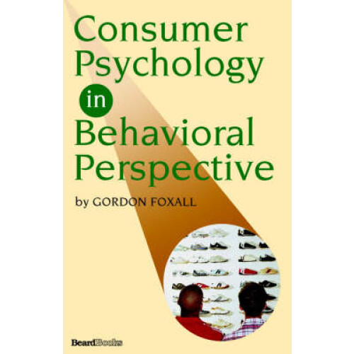 Consumer Psychology in Behavioral Perspective