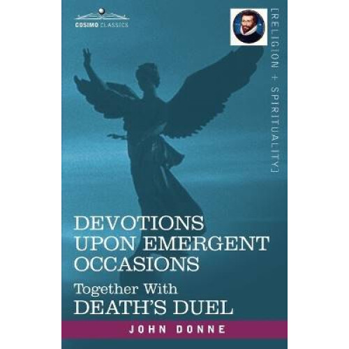 Devotions Upon Emergent Occasions and Death's Duel