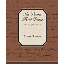 The Poems and Prose of Ernest Dowson