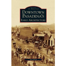 Downtown Pasadena's Early Architecture