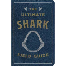 The Ultimate Shark Field Guide