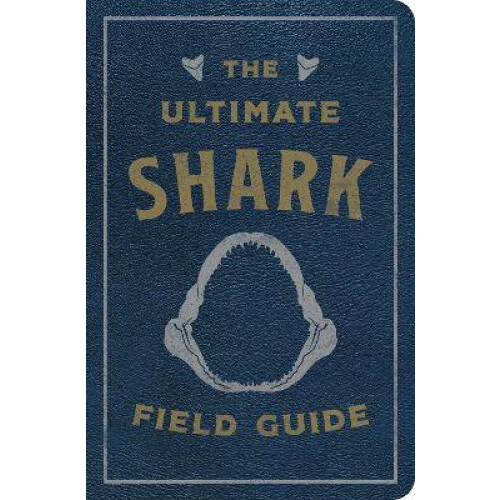 The Ultimate Shark Field Guide