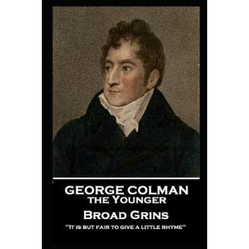 George Colman - Broad Grins: 9781787806306