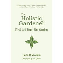 The Holistic Gardener: First Aid from the Garden