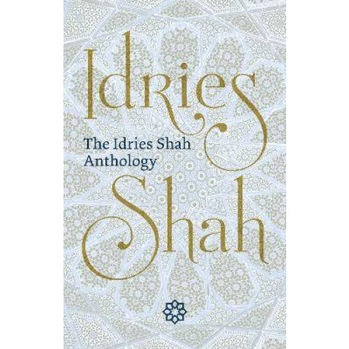 The Idries Shah Anthology