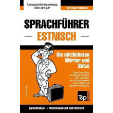 Sprachfuhrer Deutsch-Estnisch und Mini-Worterbuch mit 250 Wortern