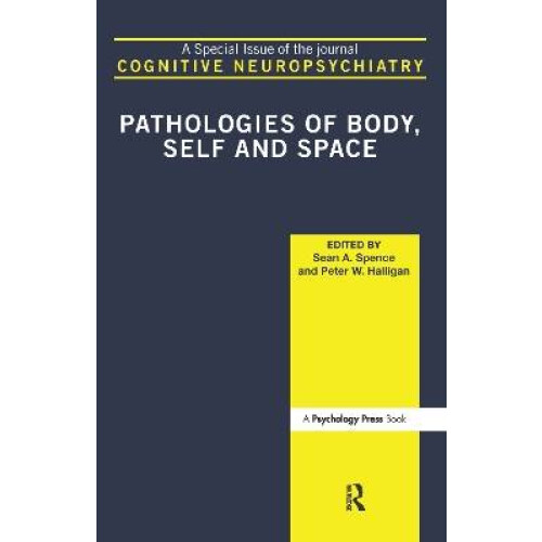 Pathologies of Body, Self and Space