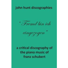 A Critical Discography of the Piano Music of Franz Schubert