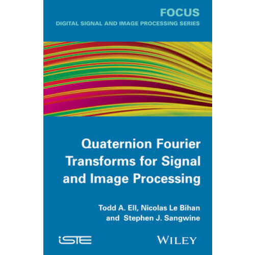 Quaternion Fourier Transforms for Signal and Image  Processing