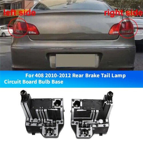 For  408 2010-2012 Rear Brake Tail Lamp Circuit Board Bulb Base Steering Taillight Socket Base Plug No Bulb Right 2