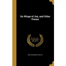 On Wings of Joy and Other Poems Hardcover