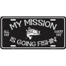 My Mission Is Going Fishing Metal License Plate