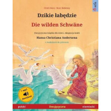 Dzikie labędzie - Die wilden Schw?ne (polski - niemiecki)