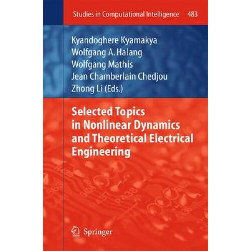 Selected Topics in Nonlinear Dynamics and Theoretical Electrical Engineering